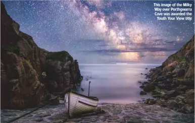  ??  ?? This image of the Milky Way over Porthgwarr­a Cove was awarded the Youth Your View title