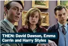 ?? ?? THEN: David Dawson, Emma Corrin and Harry Styles