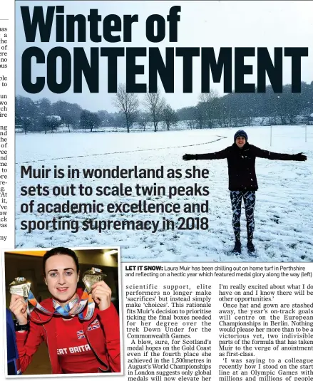  ??  ?? LET IT SNOW: Laura Muir has been chilling out on home turf in Perthshire and reflecting on a hectic year which featured medal glory along the way (left)