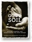  ??  ?? GOOD SOIL by Tina Råman, Ewa-Marie Rundquist, Justine Lagache Frances Lincoln, £20 ISBN 978-0711238725