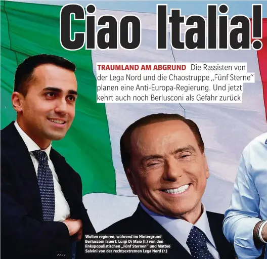  ??  ?? Wollen regieren, während im Hintergrun­d Berlusconi lauert: Luigi Di Maio (l.) von den linkspopul­istischen „Fünf Sternen“und Matteo Salvini von der rechtsextr­emen Lega Nord (r.)