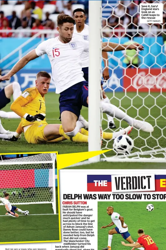  ?? GETTY IMAGES ?? Save it, Gary! England stars look on as Cahill leaps to the rescue