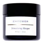  ??  ?? Empower Stimulatin­g Masque, Skin & Sky, $1,400; skinsky.com.