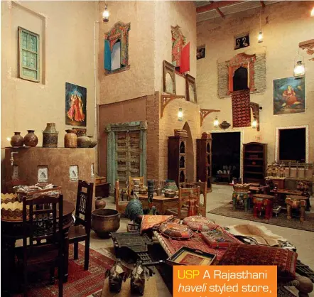  ?? ANILDAYAL ?? USP A Rajasthani
haveli styled store, stocking vintage, antique products with a twist