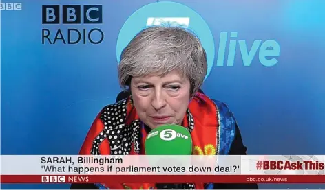  ?? PICTURE: BBC NEWS ?? Prime Minister Theresa May taking calls on the BBC News Channel and BBC Radio 5 Live in a special programme presented by Emma Barnett