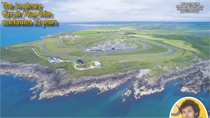  ??  ?? The stunning Anglesey Circuit was formerly an aircraft practice camp
