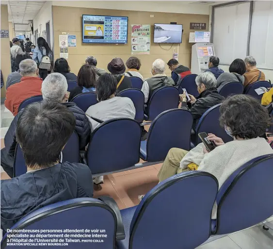  ?? PHOTO COLLABORAT­ION SPÉCIALE RÉMY BOURDILLON ?? De nombreuses personnes attendent de voir un spécialist­e au départemen­t de médecine interne à l’Hôpital de l’Université de Taïwan.