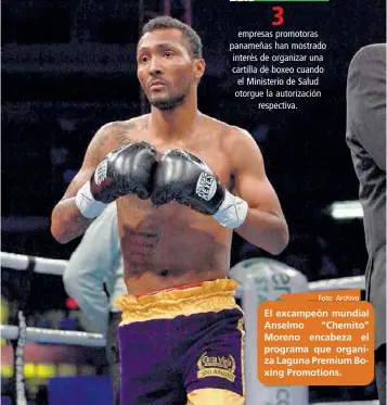  ?? Foto: Archivo ?? El excampeón mundial Anselmo “Chemito” Moreno encabeza el programa que organiza Laguna Premium Boxing Promotions.
