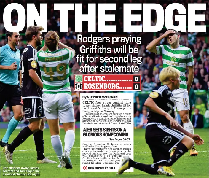 ??  ?? One that got away: James Forrest and Tom Rogic rue a missed chance last night