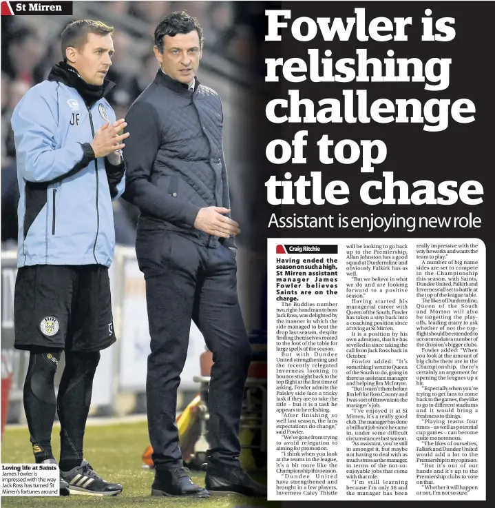  ??  ?? Loving life at Saints James Fowler is impressed with the way Jack Ross has turned St Mirren’s fortunes around