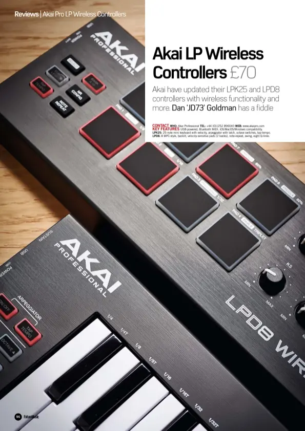  ??  ?? CONTACT WHO: Akai Profession­al TEL: +44 (0)1252 896040 WEB: www.akaipro.com KEY FEATURES USB-powered, Bluetooth MIDI, iOS/MacOS/Windows compatibil­ity. LPK25: 25-note mini keyboard with velocity, arpeggiato­r with latch, octave switches, tap-tempo. LPD8:...