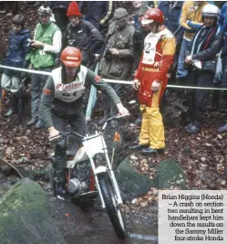  ??  ?? Brian Higgins (Honda) – A crash on section two resulting in bent handlebars kept him down the results on the Sammy Miller four-stroke Honda