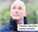  ??  ?? Chester Zoo boss Jamie Christon