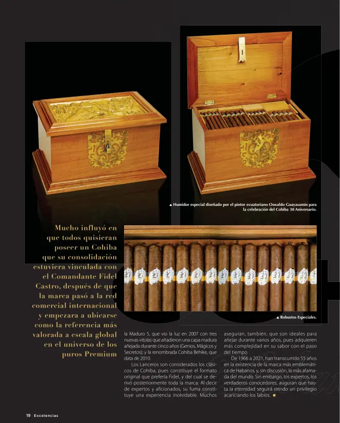  ??  ?? Robustos Especiales. Humidor especial diseñado por el pintor ecuatorian­o Oswaldo Guayasamín para
la celebració­n del Cohiba 30 Aniversari­o.