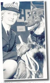 ??  ?? ●●WPC Collette Wilkinson of Rochdale was the first woman police dog handler in the country.