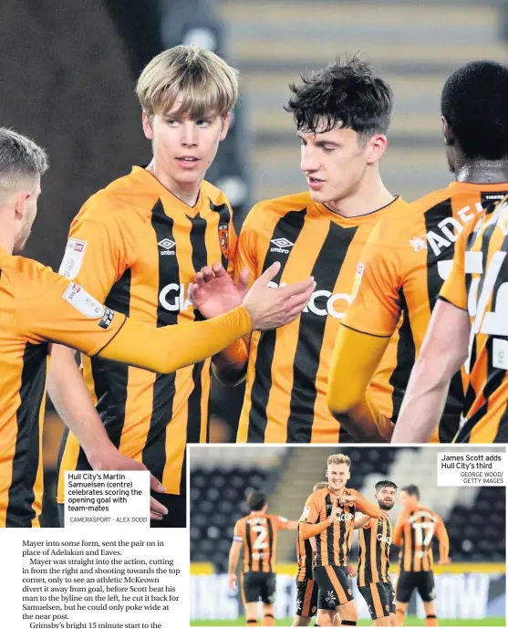  ?? GEORGE WOOD/ GETTY IMAGES ?? Hull City’s Martin Samuelsen (centre) celebrates scoring the opening goal with team-mates
James Scott adds Hull City’s third