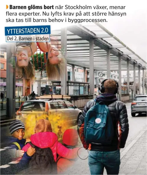  ??  ?? HÄR SKA BARN TRIVAS. Hammarby sjöstad, där bostäder började byggas på 1990-talet, får ofta figurera exempel på hur barnen den är ett montage.