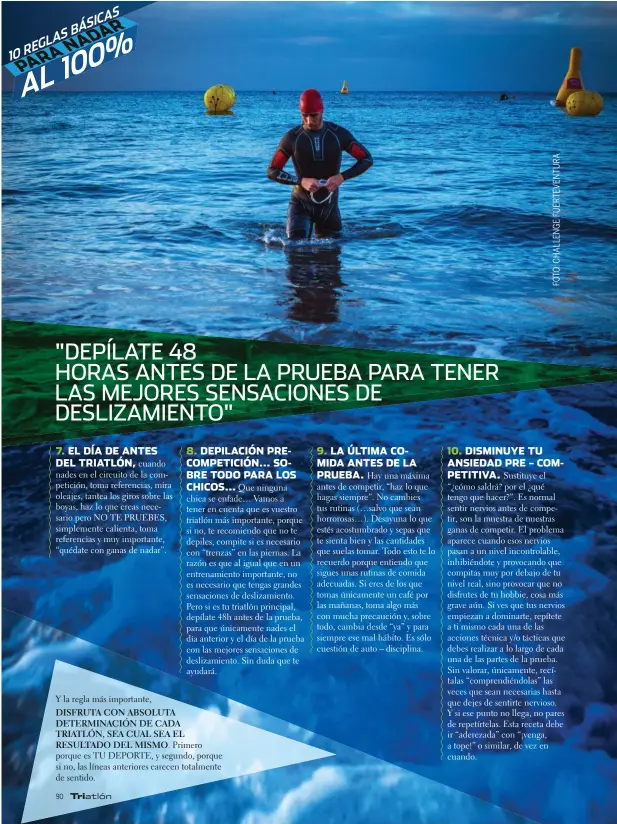  ??  ?? Y la regla más importante, DISFRUTA CON ABSOLUTA DETERMINAC­IÓN DE CADA TRIATLÓN, SEA CUAL SEA EL
RESULTADO DEL MISMO. Primero porque es TU DEPORTE, y segundo, porque si no, las líneas anteriores carecen totalmente de sentido.