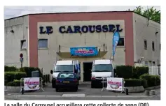  ??  ?? La salle du Carrousel accueiller­a cette collecte de sang (DR).