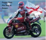  ??  ?? Foggy flies the flag at Assen.