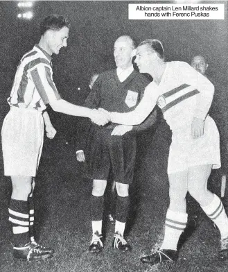  ?? ?? Albion captain Len Millard shakes hands with Ferenc Puskas
