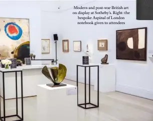  ??  ?? Modern and post-war British art on display at Sotheby’s. Right: the bespoke Aspinal of London notebook given to attendees