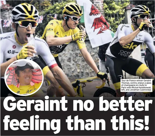  ??  ?? Tour de France winner Geraint Thomas, centre, enjoys a glass of champagne en route to Paris with Michal Kwiatkowsk­i, left, and Jonathan Castroviej­o