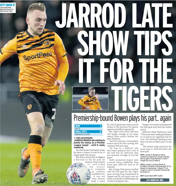  ??  ?? CITY NICK IT Jarrod Bowen played his part in late win for Hull