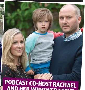  ?? ?? PODCAST CO-HOST RACHAEL AND HER WIDOWER STEVE
So brave: Dame Deborah James and Seb weeks before her death. Above, Steve Bland with Rachael and their son Freddie in 2018