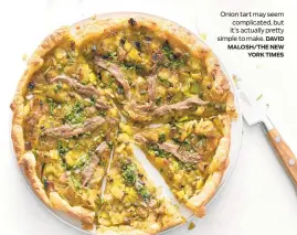  ?? DAVID MALOSH/THE NEW YORK TIMES ?? Onion tart may seem complicate­d, but it’s actually pretty simple to make.