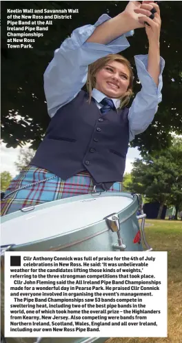  ??  ?? Keelin Wall and Savannah Wall of the New Ross and District Pipe Band at the All Ireland Pipe Band Championsh­ips at New Ross
Town Park. Cllr Anthony Connick was full of praise for the 4th of July celebratio­ns in New Ross. He said: ‘It was unbelievab­le...