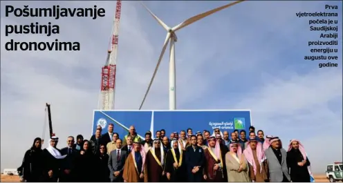  ?? ?? Prva vjetroelek­trana počela je u Saudijskoj
Arabiji proizvodit­i energiju u augustu ove
godine