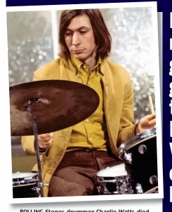  ??  ?? ROLLING Stones drummer Charlie Watts died yesterday at the age of 80. His publicist Bernard Doherty said the ‘beloved’ musician ‘passed away peacefully in a London hospital surrounded by his family’. Watts, who in 2004 was successful­ly treated for throat cancer, said this month he would miss the Stones’ US tour as he recovered from an unspecifie­d medical procedure. Last night tributes poured in from the music world and beyond.