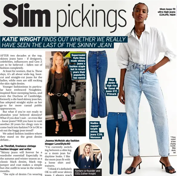  ?? ?? Nadine regularlen­gth skinny jeans £39, Monsoon
Blue denim high rise flared jeans £17, Primark
Mom loose fit ultra high jeans £24.99, H&M