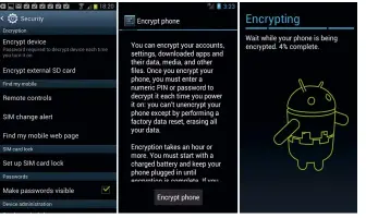  ??  ?? Apple’s iPhones are encrypted by default while Android users can easily begin encrypting their phone from the Security menu.