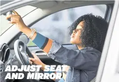  ??  ?? ADJUST SEAT AND MIRROR