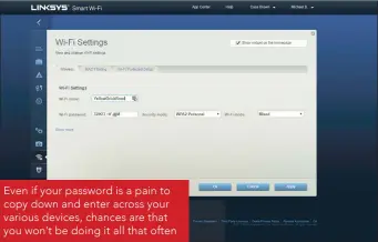  ??  ?? Even if your password is a pain to copy down and enter across your various devices, chances are that you won’t be doing it all that often