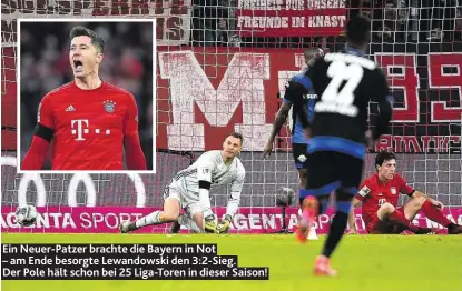  ??  ?? Ein Neuer-Patzer brachte die Bayern in Not
– am Ende besorgte Lewandowsk­i den 3:2-Sieg. Der Pole hält schon bei 25 Liga-Toren in dieser Saison!