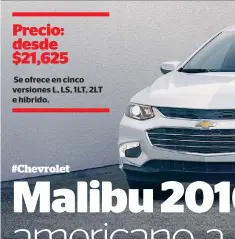  ??  ?? Precio: desde $21,625 Se ofrece en cinco versiones L, LS, 1LT, 2LT e híbrido.