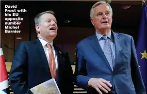  ?? Picture: OLIVIER HOSLET/AFP ?? David Frost with his EU opposite number Michel Barnier