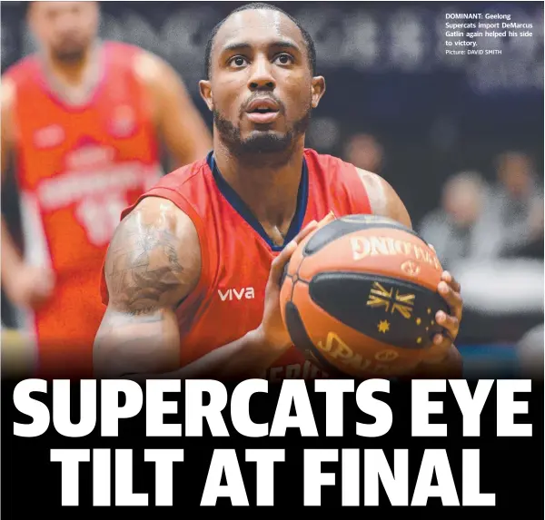  ?? Picture: DAVID SMITH ?? DOMINANT: Geelong Supercats import DeMarcus Gatlin again helped his side to victory.