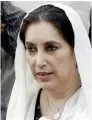  ??  ?? Benazir Bhutto