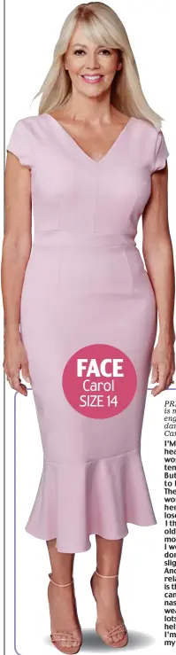  ??  ?? FACE Carol SIZE 14