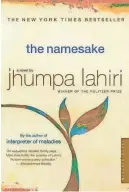  ?? SUBMITTED ?? “The Namesake” by Jhumpa Lahiri