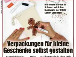  ?? ?? Mit einem Marker in Schwarz wird dem Männchen der letzte Schliff verliehen.