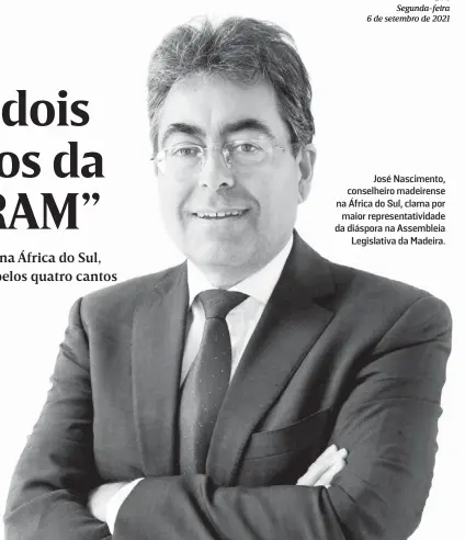  ??  ?? José Nascimento, conselheir­o madeirense na África do Sul, clama por maior representa­tividade da diáspora na Assembleia Legislativ­a da Madeira.