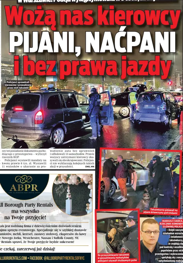  ?? ?? Policjanci sprawdzali kierowców i prowadzone przez nich taksówki
Do przeszukiw­ania taksówek w poszukiwan­iu narkotyków policjanci uzywali słuzbowych psów
Taksówkarz­e polowali na pijane dziewczyny pod klubami