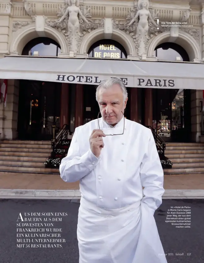  ??  ?? Alle Teile der Serie unter
Im «Hotel de Paris» in Monte Carlo begann für Alain Ducasse 1988 jener Weg, der aus dem Sternekoch einen global agierenden kulinarisc­hen Grossunter­nehmer
machen sollte.