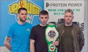  ??  ?? Simon Alvey from Uplift Gym, Liam O’Brien and Gary Stephenson of Protein Power ahead of Liam’s big fight in May.