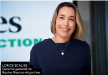  ?? ?? LORICE SCALISE
Gerente general de Roche Pharma Argentina